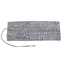 Kiss me before world war 3 typographic motif pattern Roll Up Canvas Pencil Holder (S) from ZippyPress