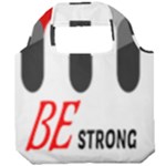 Be Strong  Foldable Grocery Recycle Bag
