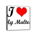 I Love My Maltese Mini Canvas 4  x 4  (Stretched)