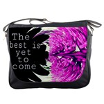 The best is yet to come Messenger Bag