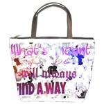 What s meant to be will always find a way Bucket Handbag