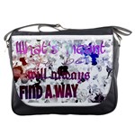 What s meant to be will always find a way Messenger Bag