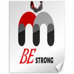 Be Strong  Canvas 12  x 16 