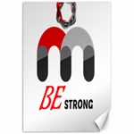 Be Strong  Canvas 20  x 30 