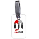 Be Strong  Luggage Tag (one side)