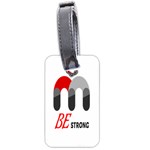 Be Strong  Luggage Tag (two sides)