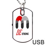 Be Strong  Dog Tag USB Flash (Two Sides)