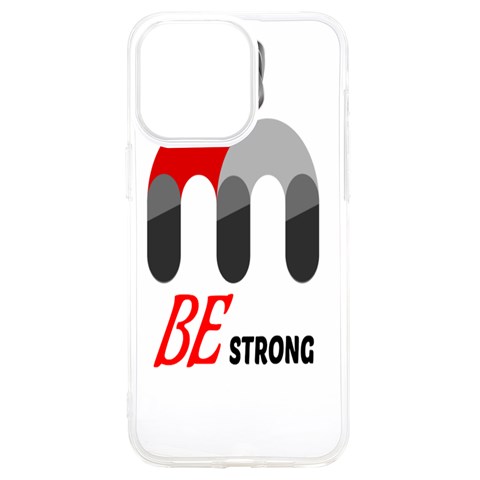 Be Strong  iPhone 15 Pro Max TPU UV Print Case from ZippyPress Front