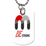Be Strong Dog Tag (One Side)