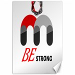 Be Strong Canvas 12  x 18 