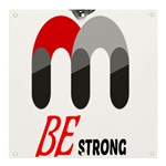 Be Strong Banner and Sign 4  x 4 