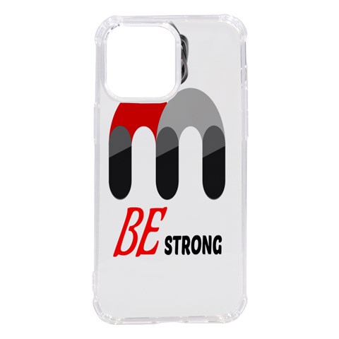 Be Strong iPhone 14 Pro Max TPU UV Print Case from ZippyPress Front