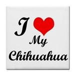 I Love My Chihuahua Tile Coaster