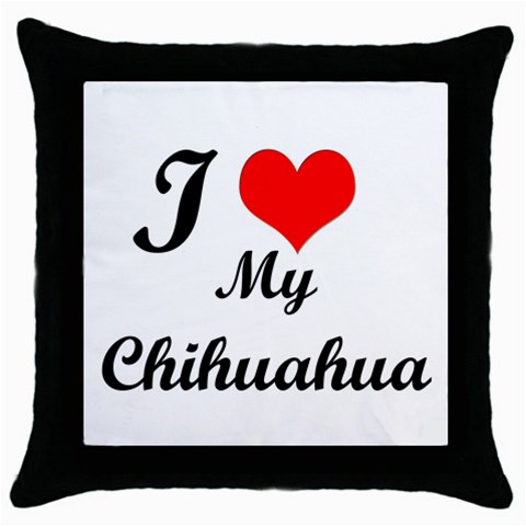 I Love My Chihuahua Throw Pillow Case (Black) from ZippyPress Front