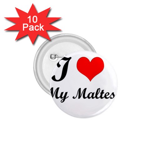 I Love My Maltese 1.75  Button (10 pack)  from ZippyPress Front