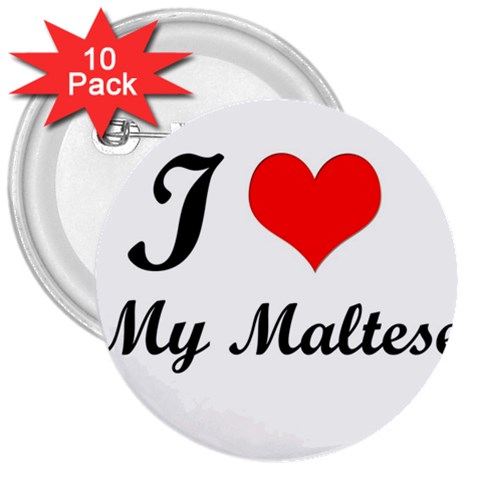I Love My Maltese 3  Button (10 pack) from ZippyPress Front
